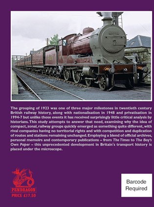 Grouping Britain's Railways Creating the 'big four' in 1923 Back cover